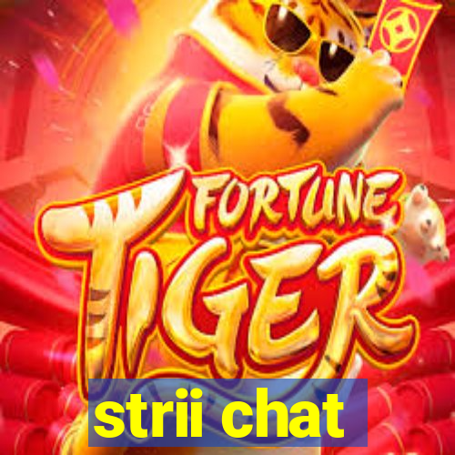 strii chat